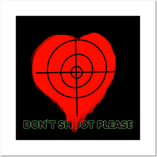 Don`t shoot my heart it`s bleeding. Posters and Art